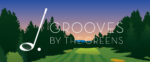 Grooves by the Greens at The Lodge Pavilion